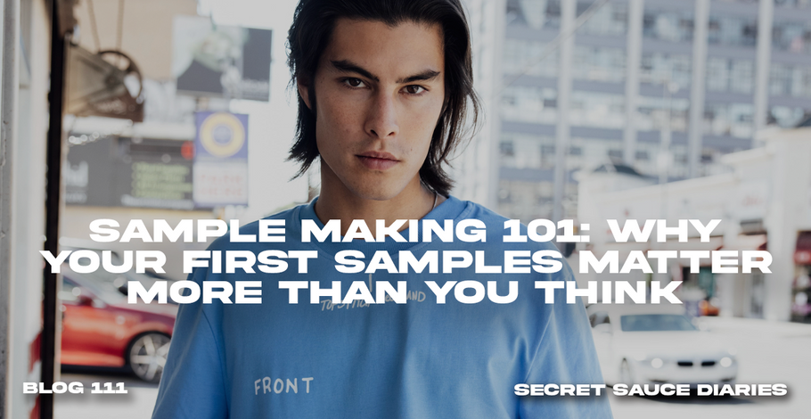 Sample Making 101: Why Your First Samples Matter More Than You Think