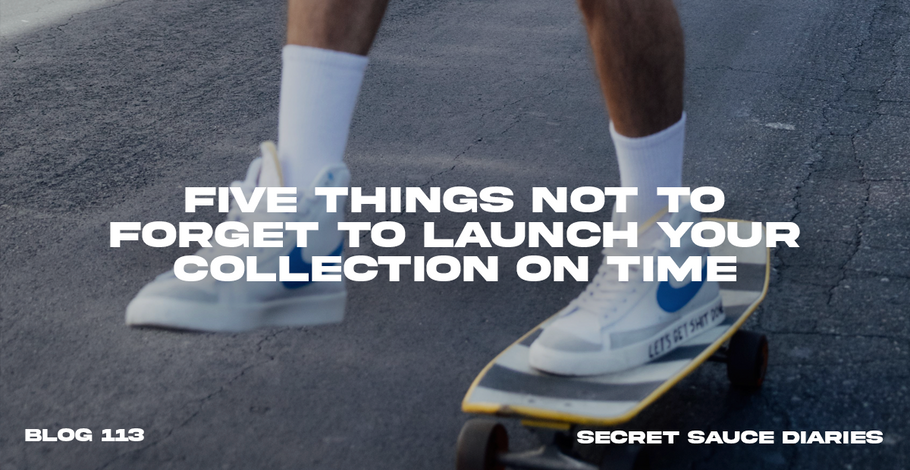 Five Things Not to Forget to Launch Your Fashion Collection on Time